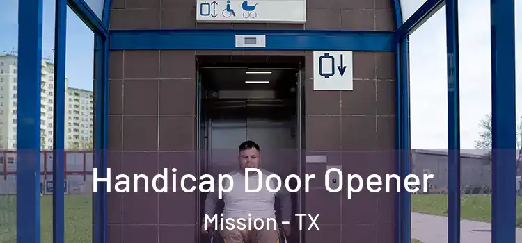 Handicap Door Opener Mission - TX